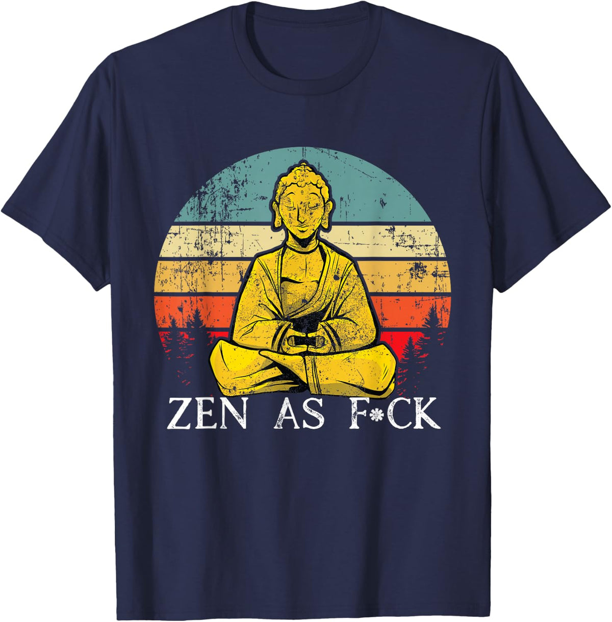 Funny Zen As Fuck Sarcasm Buddha quotes Shirt T-Shirt - Navy Blue