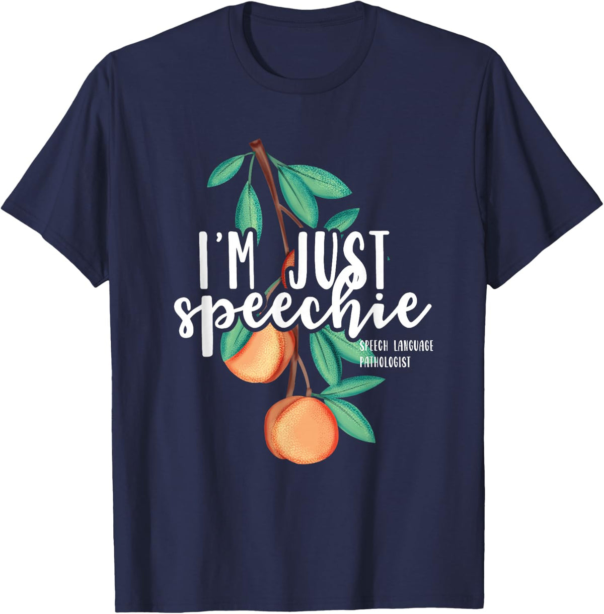 I Am Just Speechie Speech Therapy Pathology Gift T-Shirt - Navy Blue