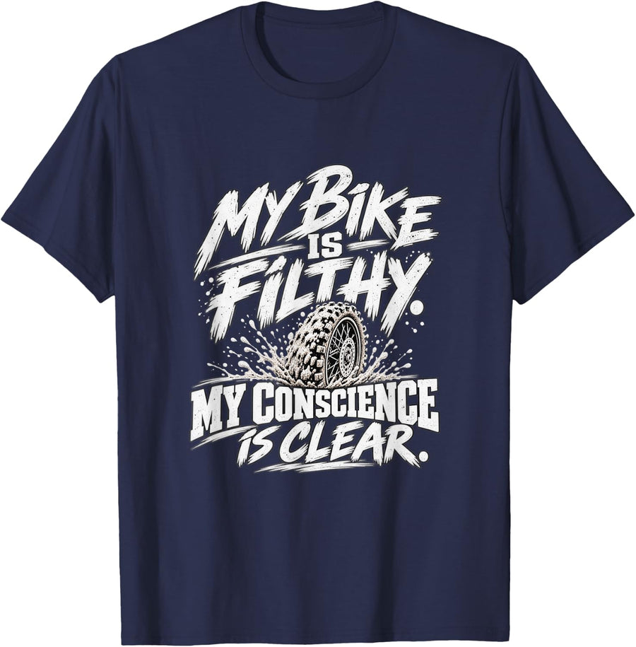 My Bike is Filthy My Conscience is Clear Dirt Bike T-Shirt - Navy Blue