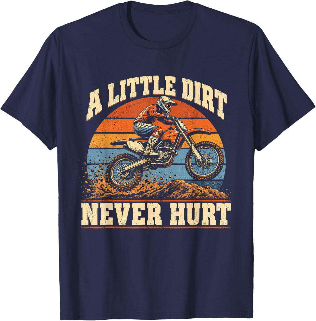 A Little Dirt Never Hurt Dirt Bike Shirt T-Shirt - Navy Blue