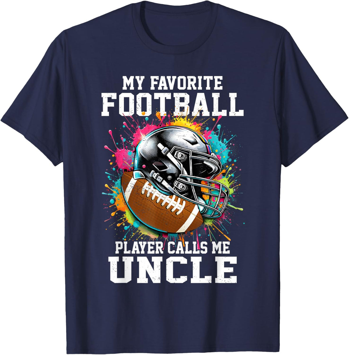 My Favorite Football Player Calls Me Uncle T-Shirt - Navy Blue