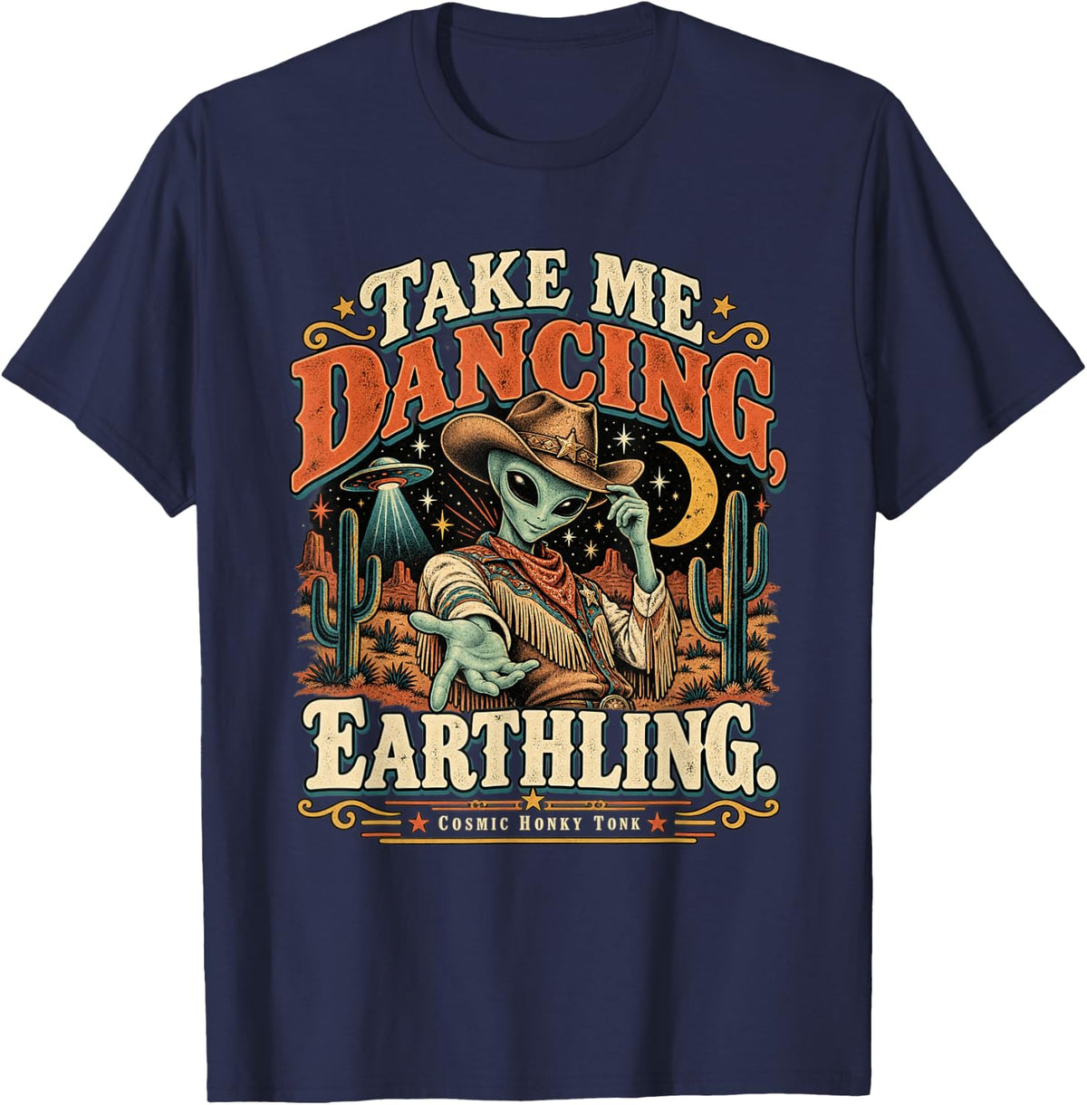 Alien Cowboy Funny Western UFO Cosmic Honky Tonk Tee T-Shirt - Navy Blue