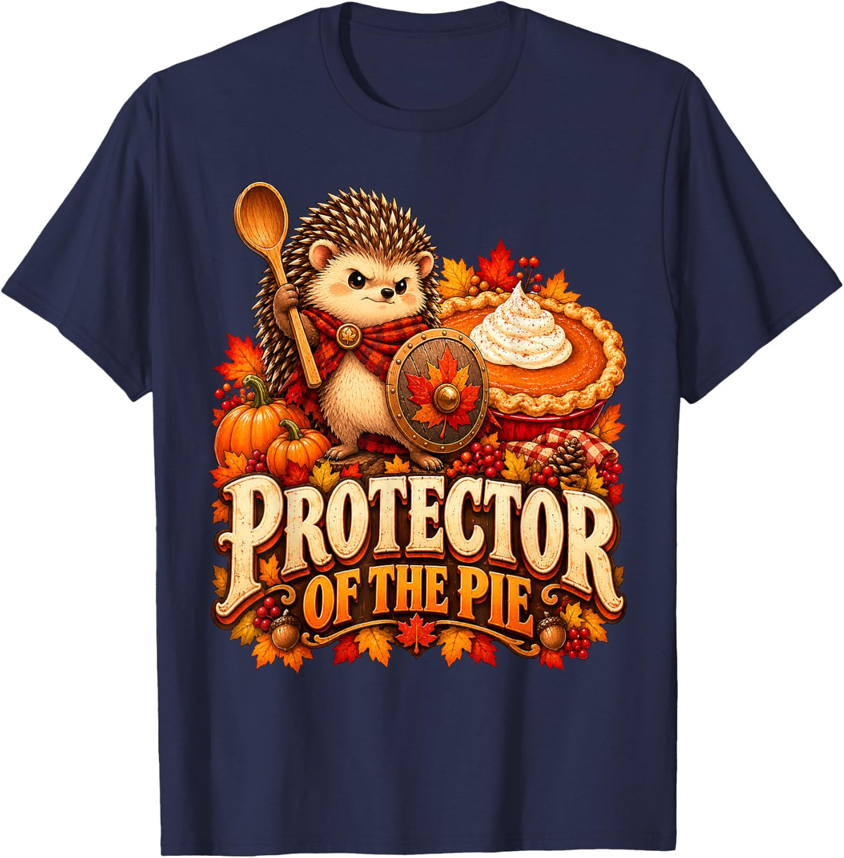 Protector of The Pie Thanksgiving Hedgehog Pumpkin Pie Joke T-Shirt - Navy Blue