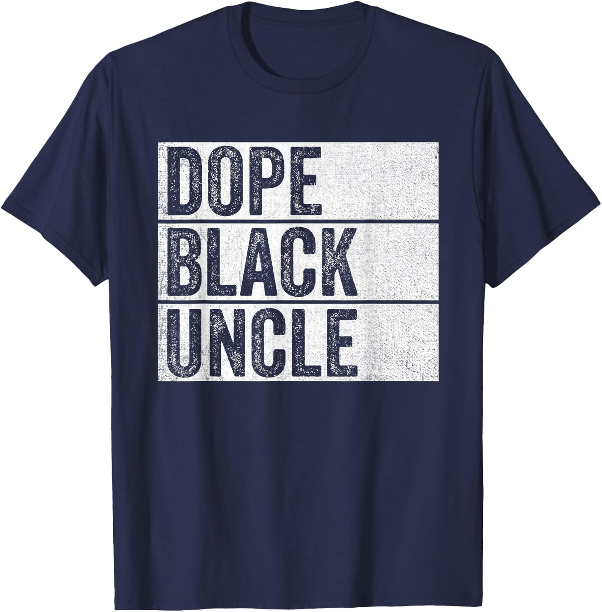 Dope Black Uncle Black Pride Black Fathers Matter Dad T-Shirt - Navy Blue