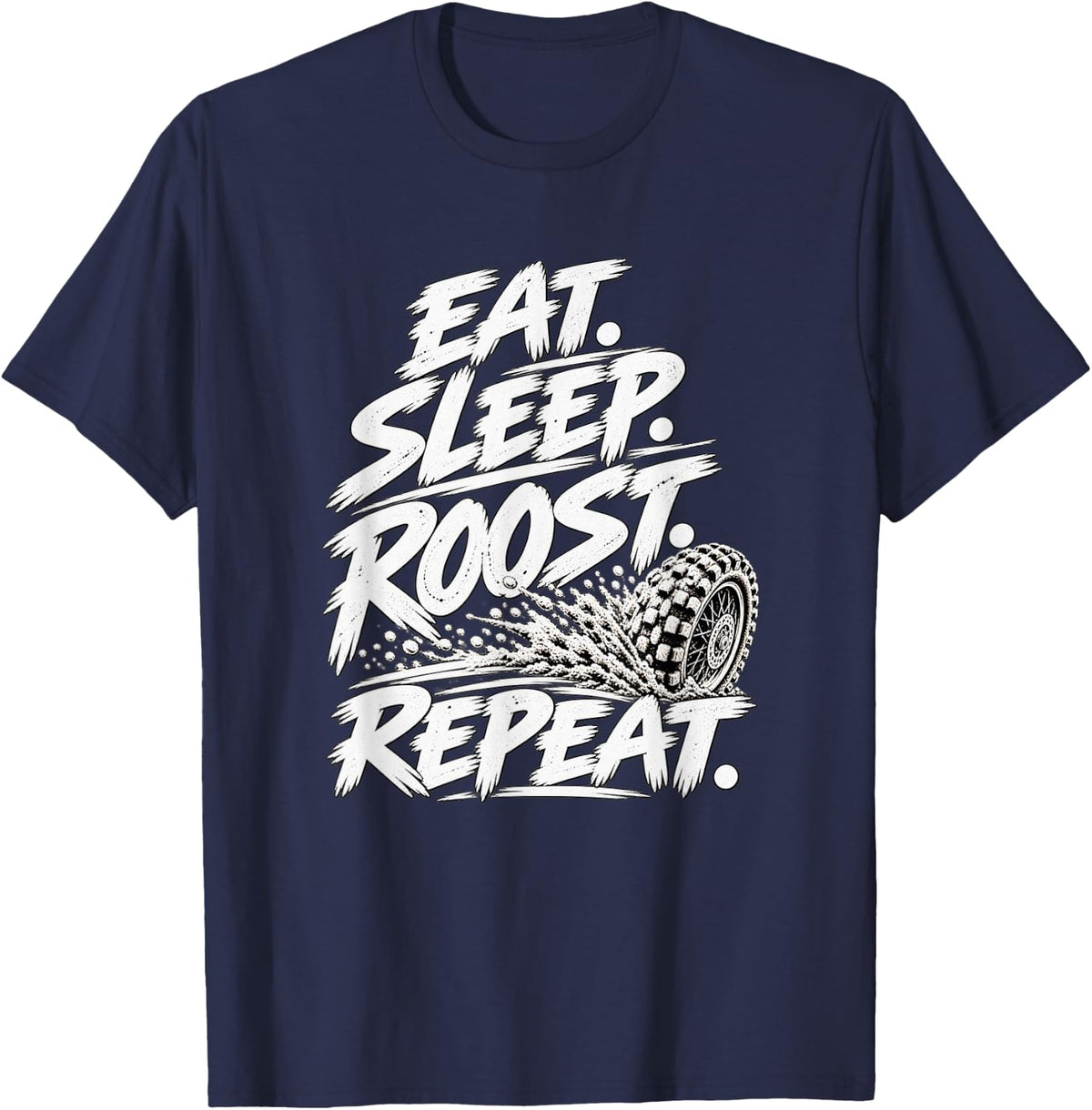 Eat Sleep Roost Repeat Funny Motocross Dirt Bike T-Shirt - Navy Blue