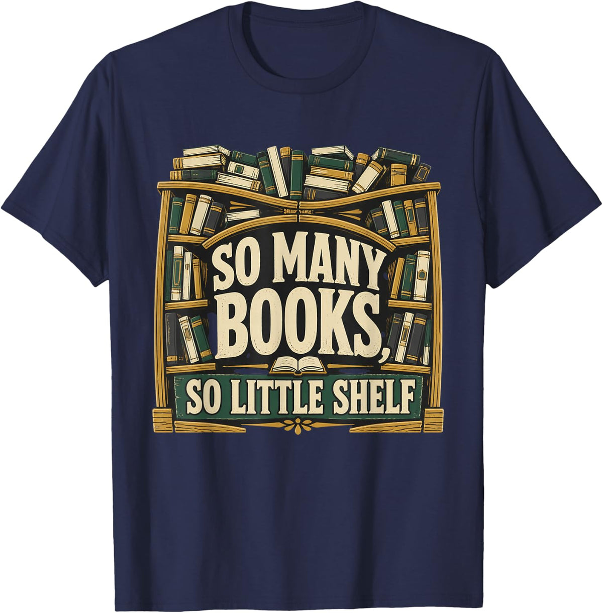 SO Many Books, SO Little Shelf Librarian T-Shirt - Navy Blue