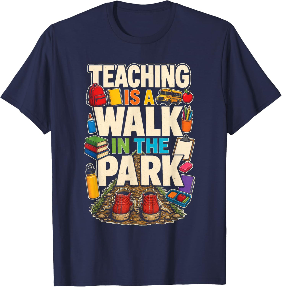 Elementary Teacher Teaching is A Walk in The Park Funny T-Shirt - Navy Blue