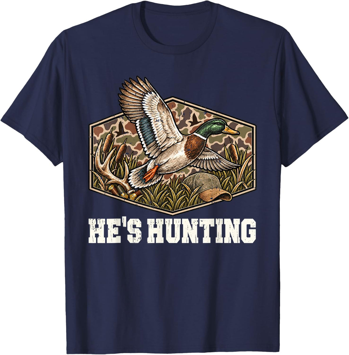 He's Hunting Mallard Duck Camo Hunter Outdoors Men Women T-Shirt - Navy Blue