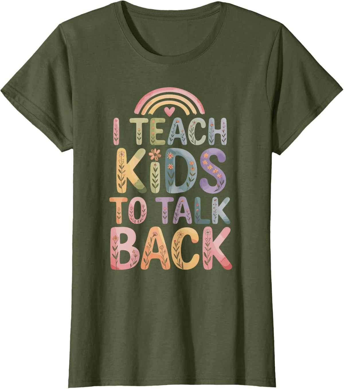 Funny Speech Therapist SLP I Teach Kids to Talk Back T-Shirt - Olive Green