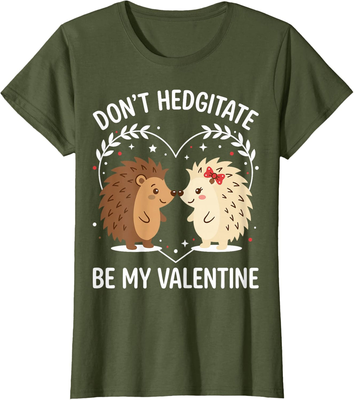 Don't Hedgitate Be My Valentine - Hedgehog Valentine Day T-Shirt - Olive Green
