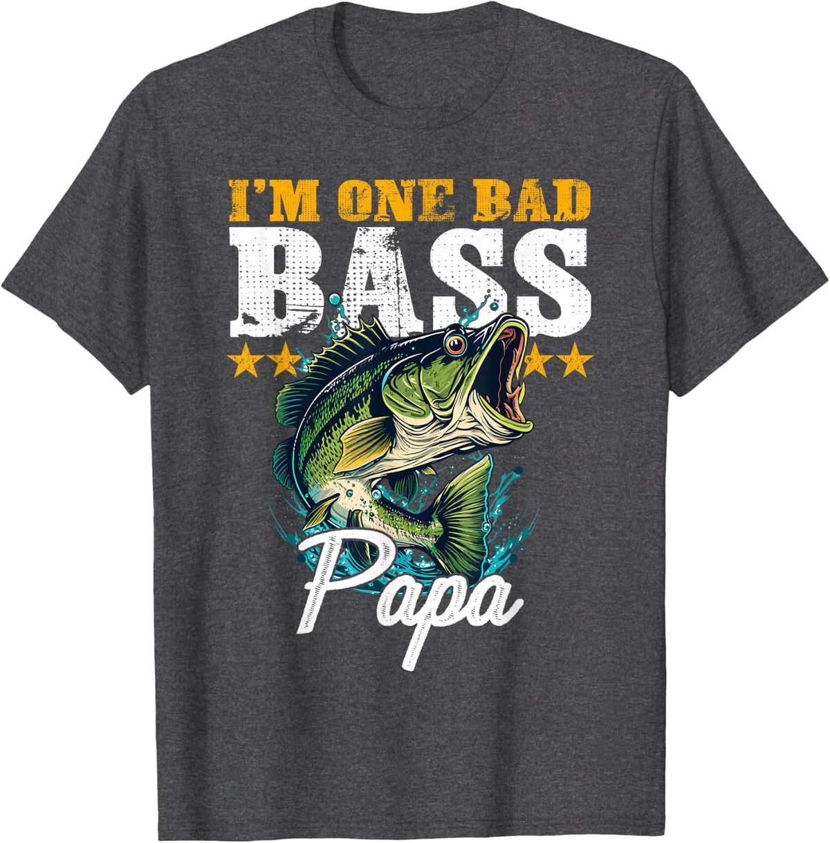 I'm One Bad Bass Fishing Papa Funny Fisherman Jokes T-Shirt - Dark Heather Grey