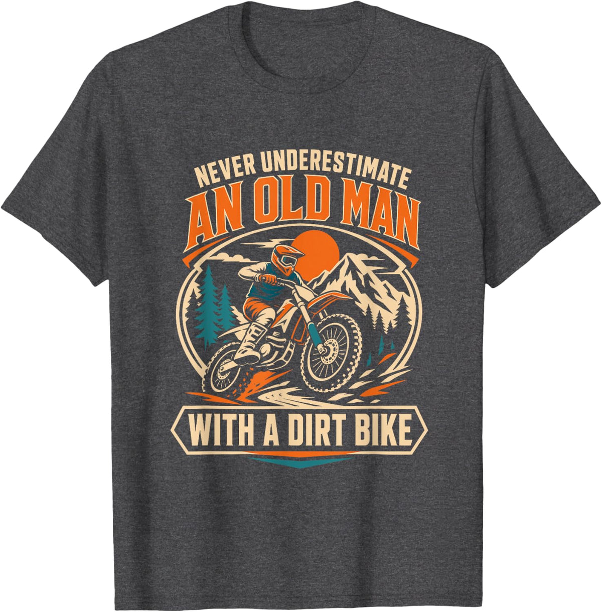 Never Underestimate an Old Man with A Dirt Bike T-Shirt - Dark Heather Grey