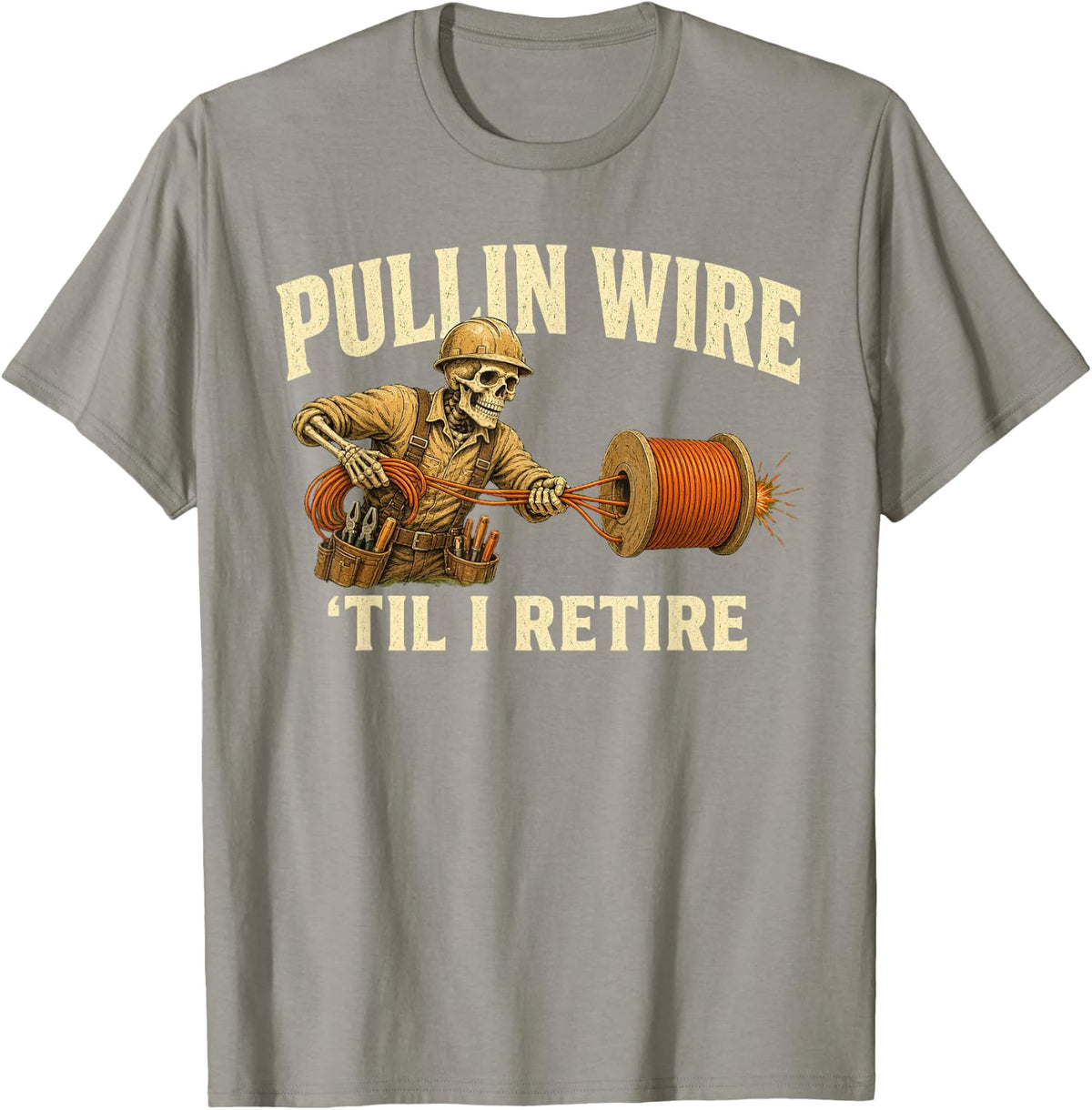 Pullin Wire 'Til I Retire Shirt Electrician Grandpa Gift T-Shirt - Slate Grey