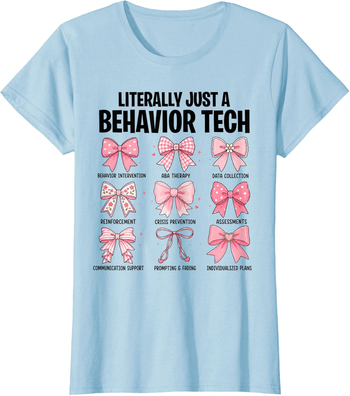 Behavior Analyst ABA Coquette Literally Just A Behavior Tech T-Shirt - Baby Blue