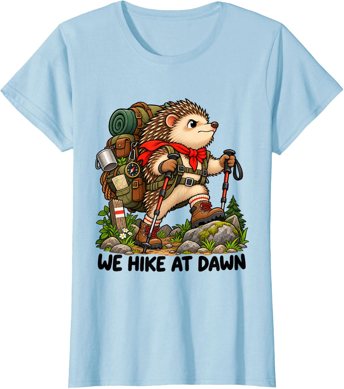 We Hike at Dawn Hedgehog Hiking Outdoor Explorer Nature Dad T-Shirt - Baby Blue