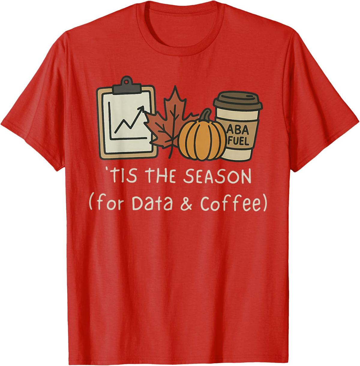 Tis the Season Fall Pumpkin Behavior Analyst Thanksgiving T-Shirt - Red
