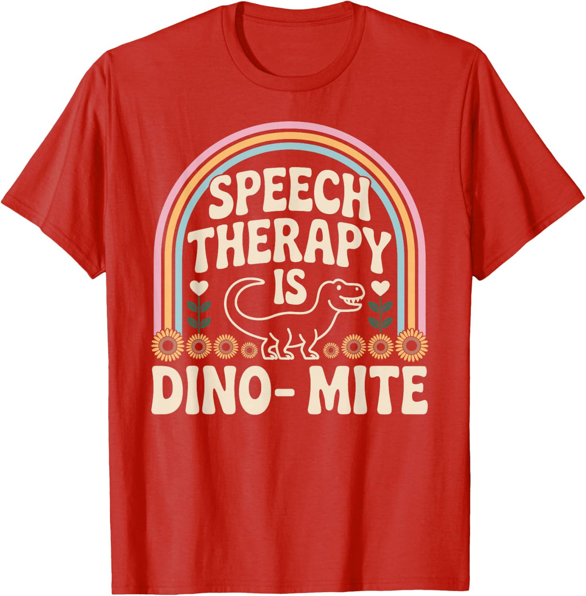 Funny Speech Therapy is Dino-Mite Dinosaur T-Shirt Tee for Speech Therapist Women Men - Red