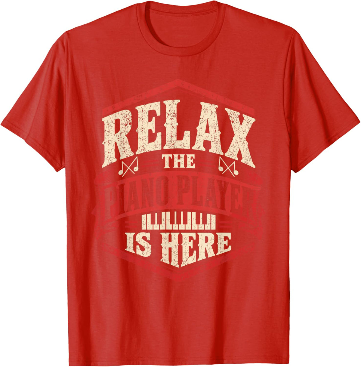 Relax The Piano Player is Here Funny Pianist Music T-Shirt - Red