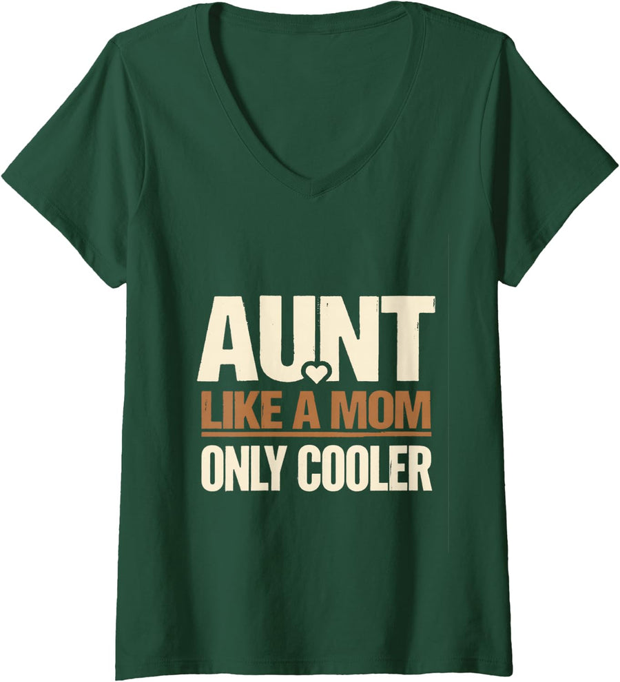 Women's Aunt Like A Mom Only Cooler Funny Niece Nephew Gift V-Neck T-Shirt - Dark Green