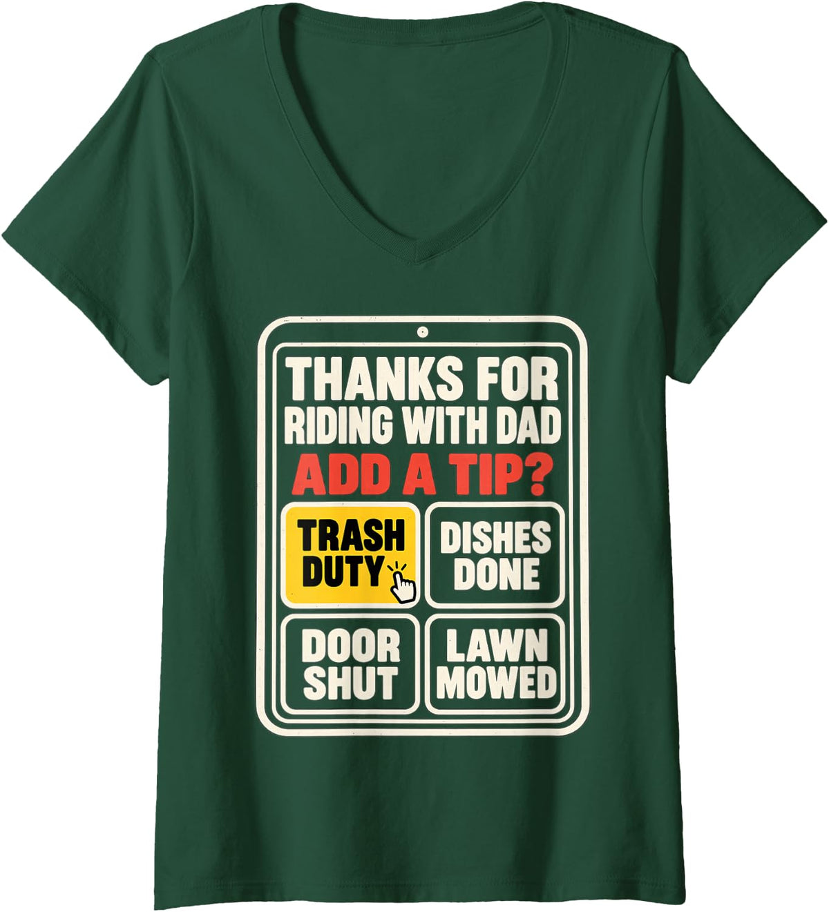 Women's Thanks for Riding with Dad Add A Tip Chores Funny Dad Humor V-Neck T-Shirt - Dark Green