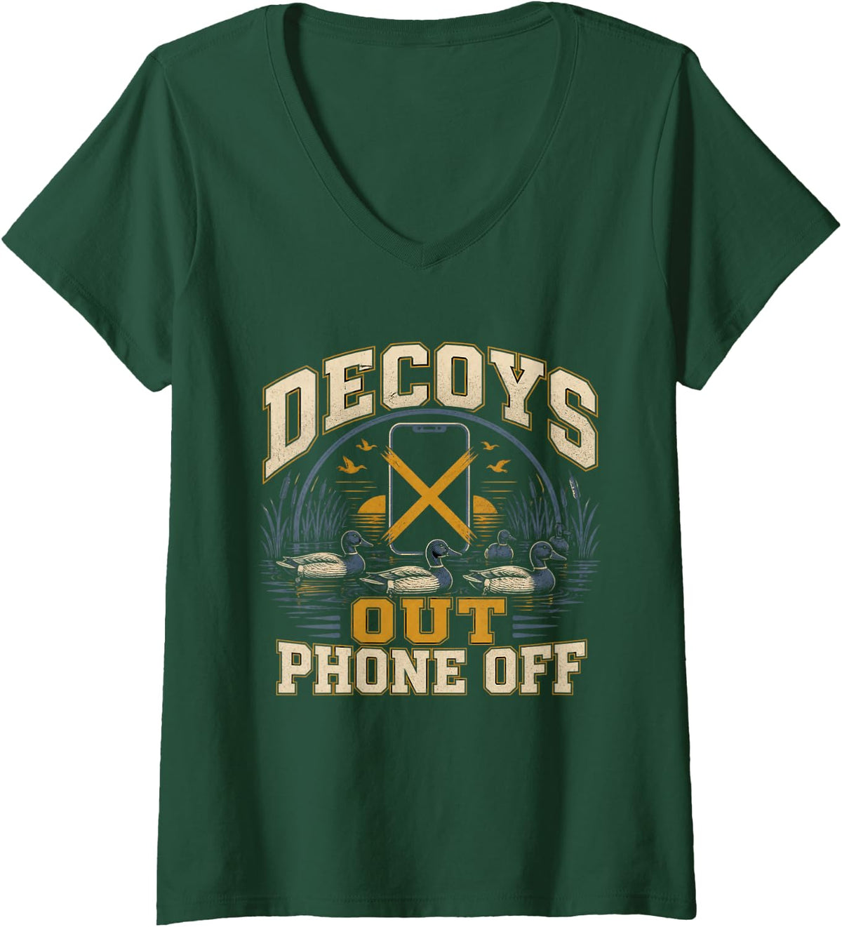 Women's Decoys Out Phone Off Duck Hunting Waterfowl Hunter V-Neck T-Shirt - Dark Green