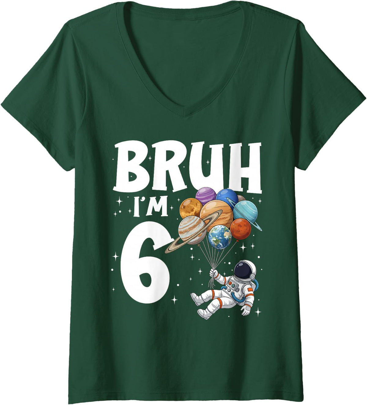 Women's Bruh I'm 6 Years Old Birthday Boy Astronaut Space 6th B-Day V-Neck T-Shirt - Dark Green