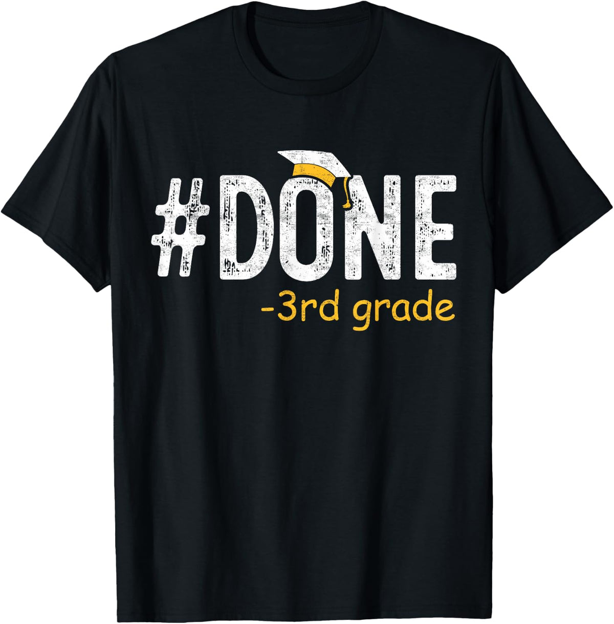 Done 3rd Grade Graduation Gifts Third Grade 3rd Graders T-Shirt - Black