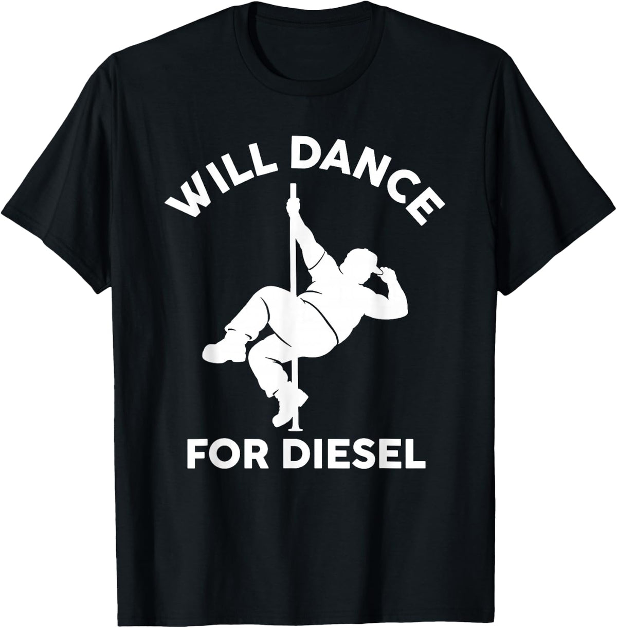 I Will Dance for Diesel Automotive Mechanic Farmer Humor T-Shirt - Black