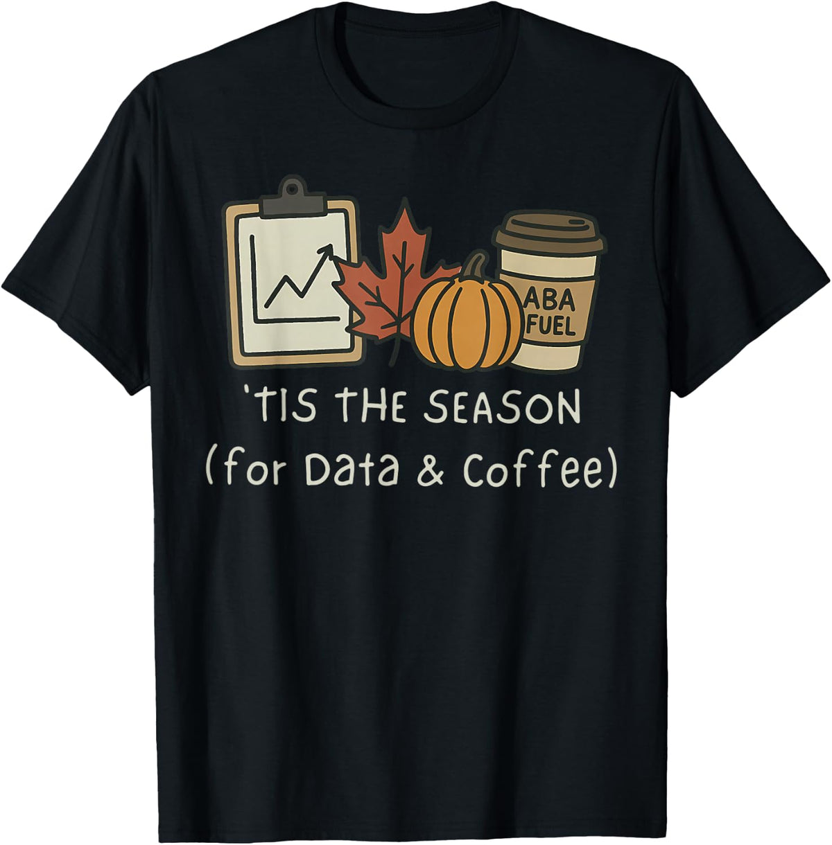 Tis the Season Fall Pumpkin Behavior Analyst Thanksgiving T-Shirt - Black