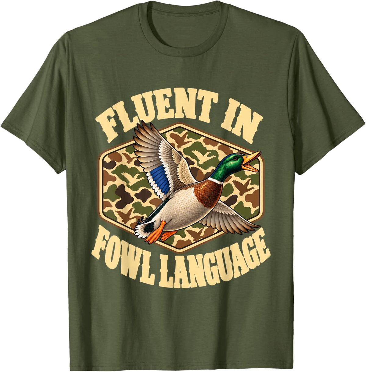Fluent in Fowl Language Mallard Duck Hunting Camo T-Shirt - Olive Green
