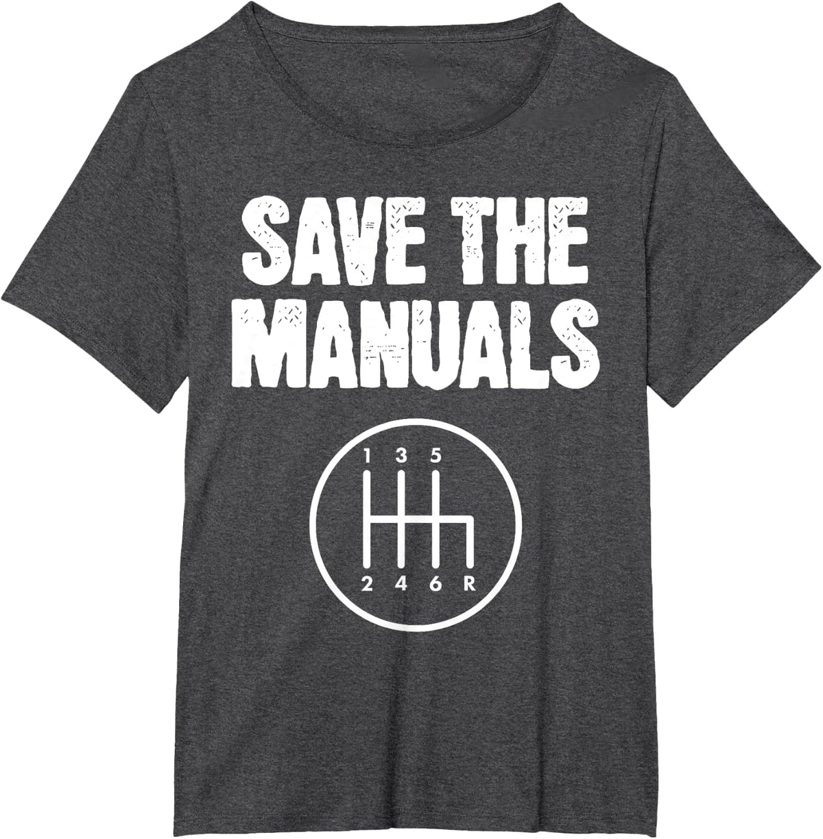 Save The Manuals Manual Stick Shift Car Transmission T-Shirt - Dark Heather Grey