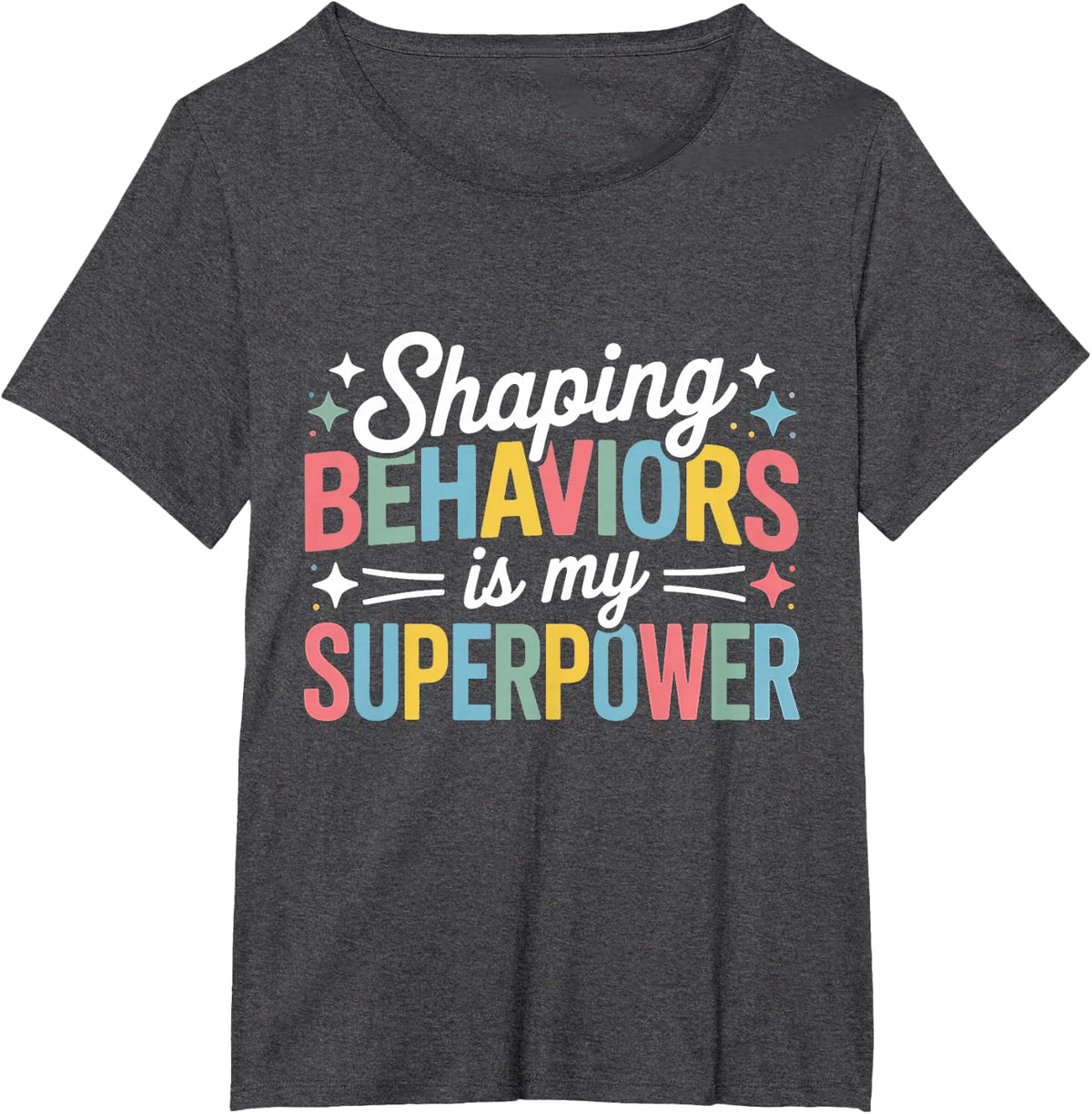 Shaping Behaviors Superpower Registered Behavior Technician Tees T-Shirt For Behavior Therapist - Dark Heather Grey