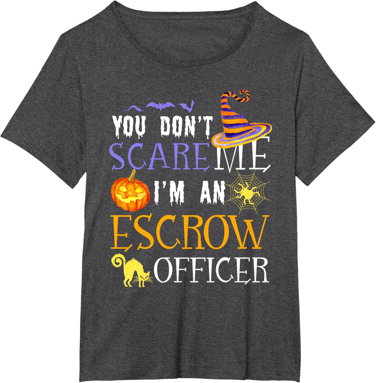 You Don't Scare Escrow Officer Funny Outfit Halloween T-Shirt - Dark Heather Grey