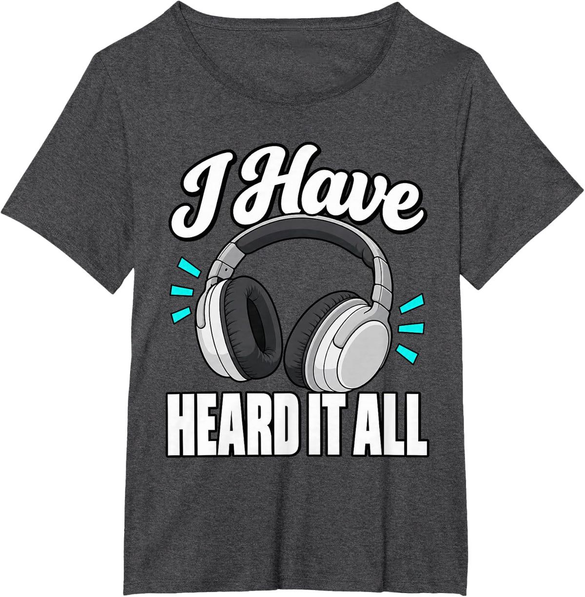 911 Dispatcher I Have Heard It All Headset Appreciation T-Shirt - Dark Heather Grey