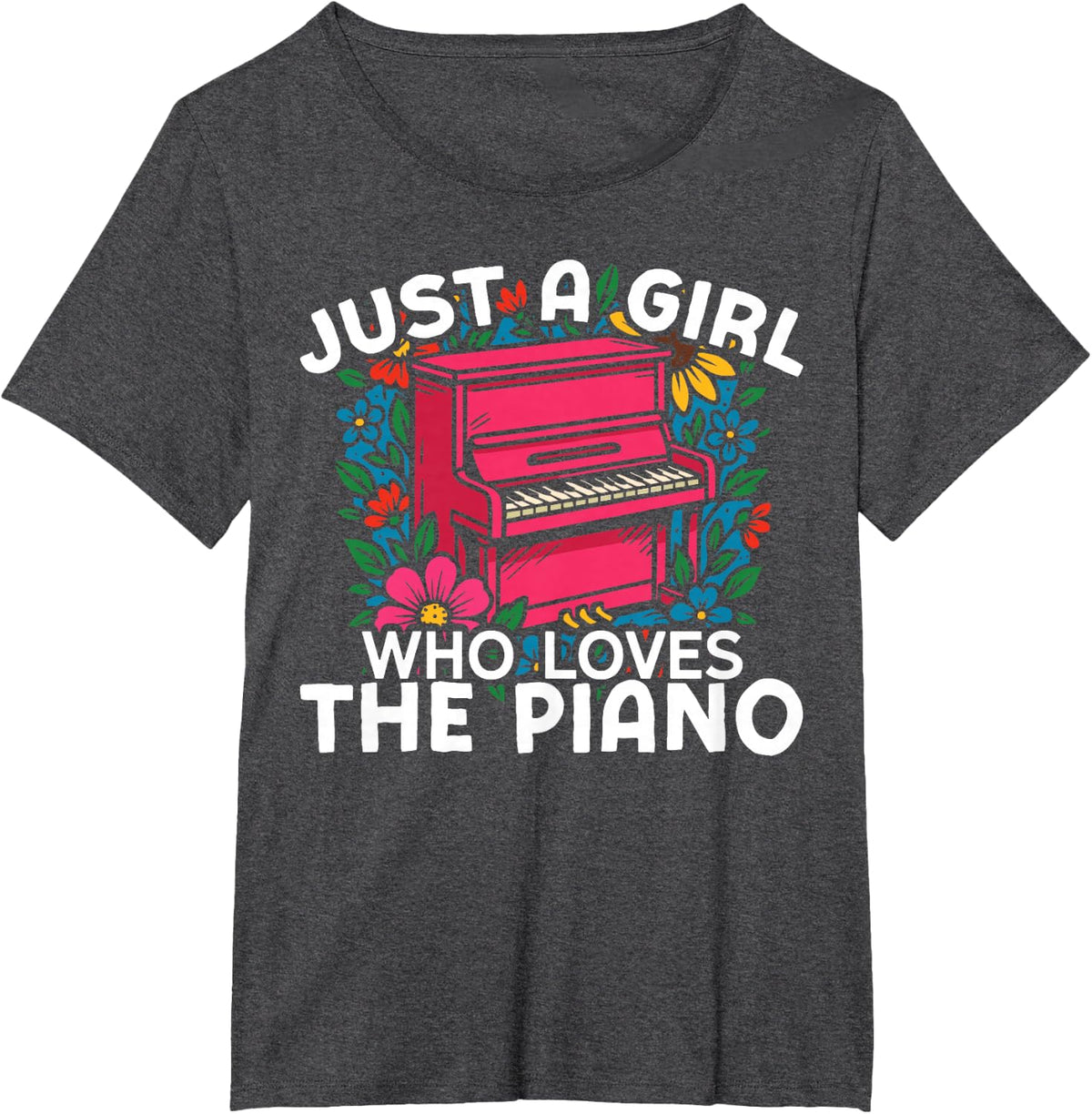 Piano Teacher Pianist Girl Just A Girl Who Loves The Piano T-Shirt - Dark Heather Grey