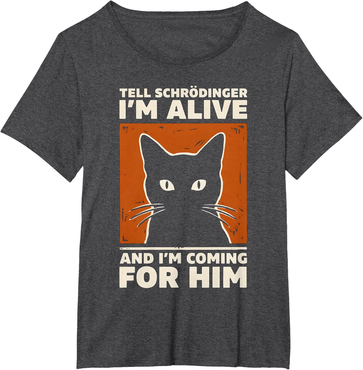 Tell Schrodinger Im Alive for Him Cat Quantum Physics T-Shirt - Dark Heather Grey