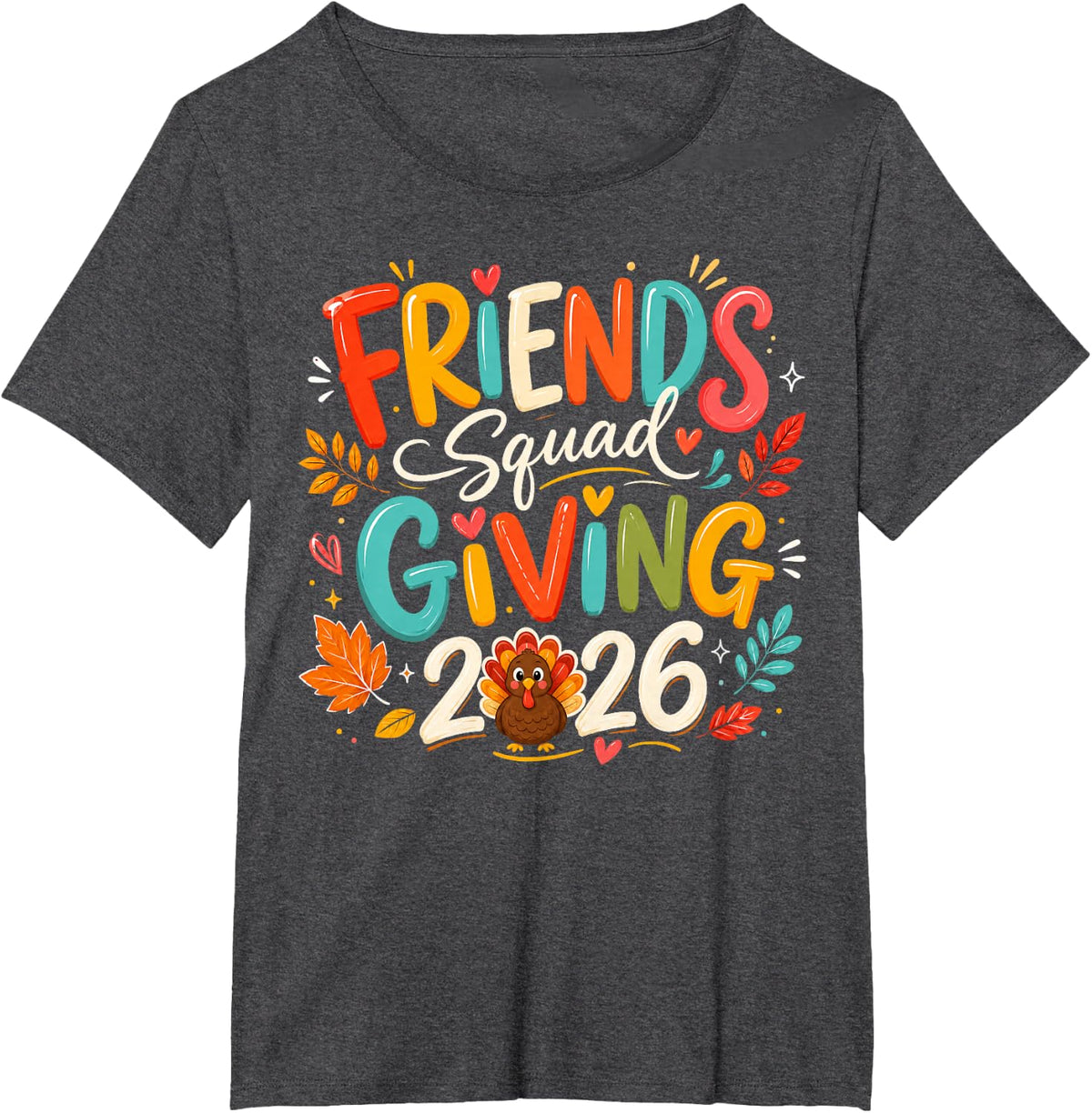 Friendsgiving Friends Giving Squad 2026 Turkey Cheer T-Shirt Tee - Dark Heather Grey