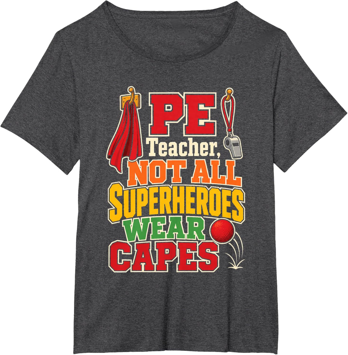 PE Teacher Not All Superheroes Have Capes Elementary School T-Shirt - Dark Heather Grey