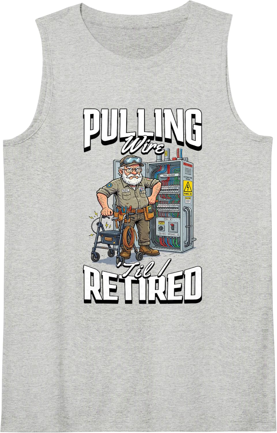 Electrician Pullin Wire Till I Retire Sleeveless Tank Top - Heather Grey