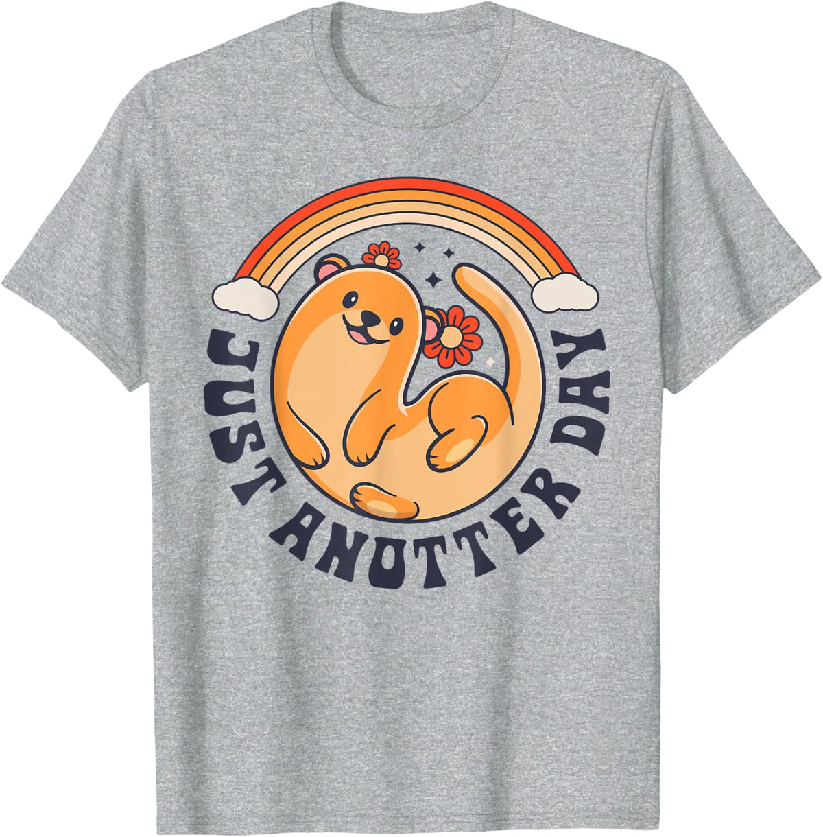 Just Anotter Day Otter Lovers Men Women Funny Sea Animal Pun T-Shirt - Heather Grey