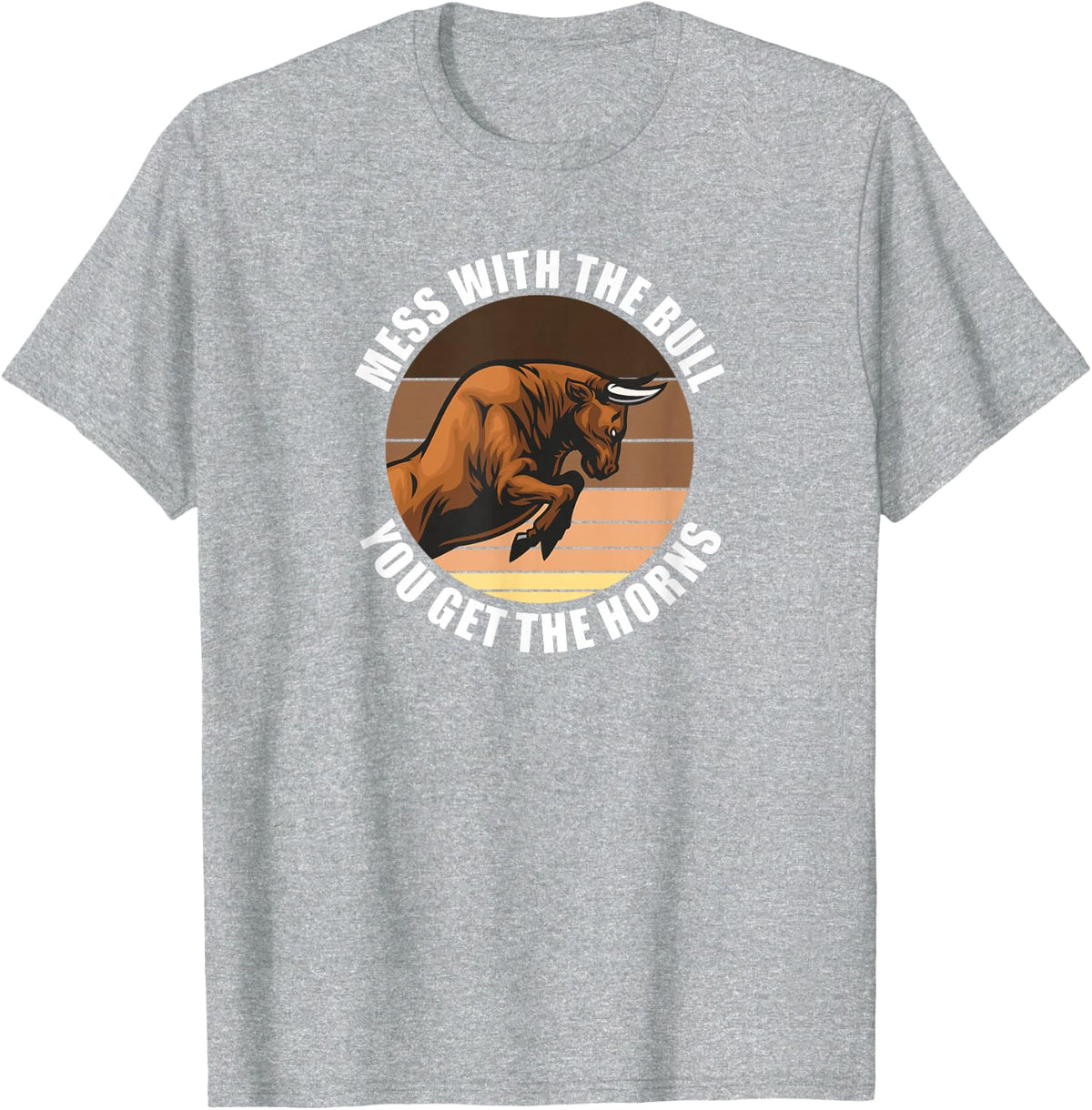 Mess With The Bull - You'll Get The Horns/ Fun T-Shirt - Heather Grey