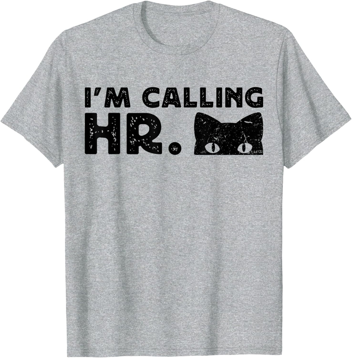 I'm Calling HR Funny Cat Peeking Vintage T-Shirt - Heather Grey