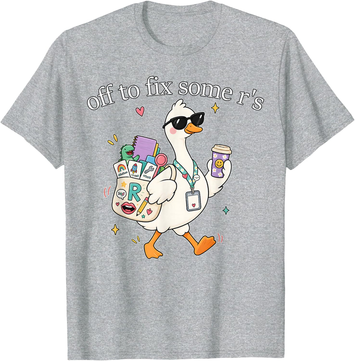 Goose Speech Therapy Off to Fix Some R's SLP Mental Health T-Shirt - Heather Grey