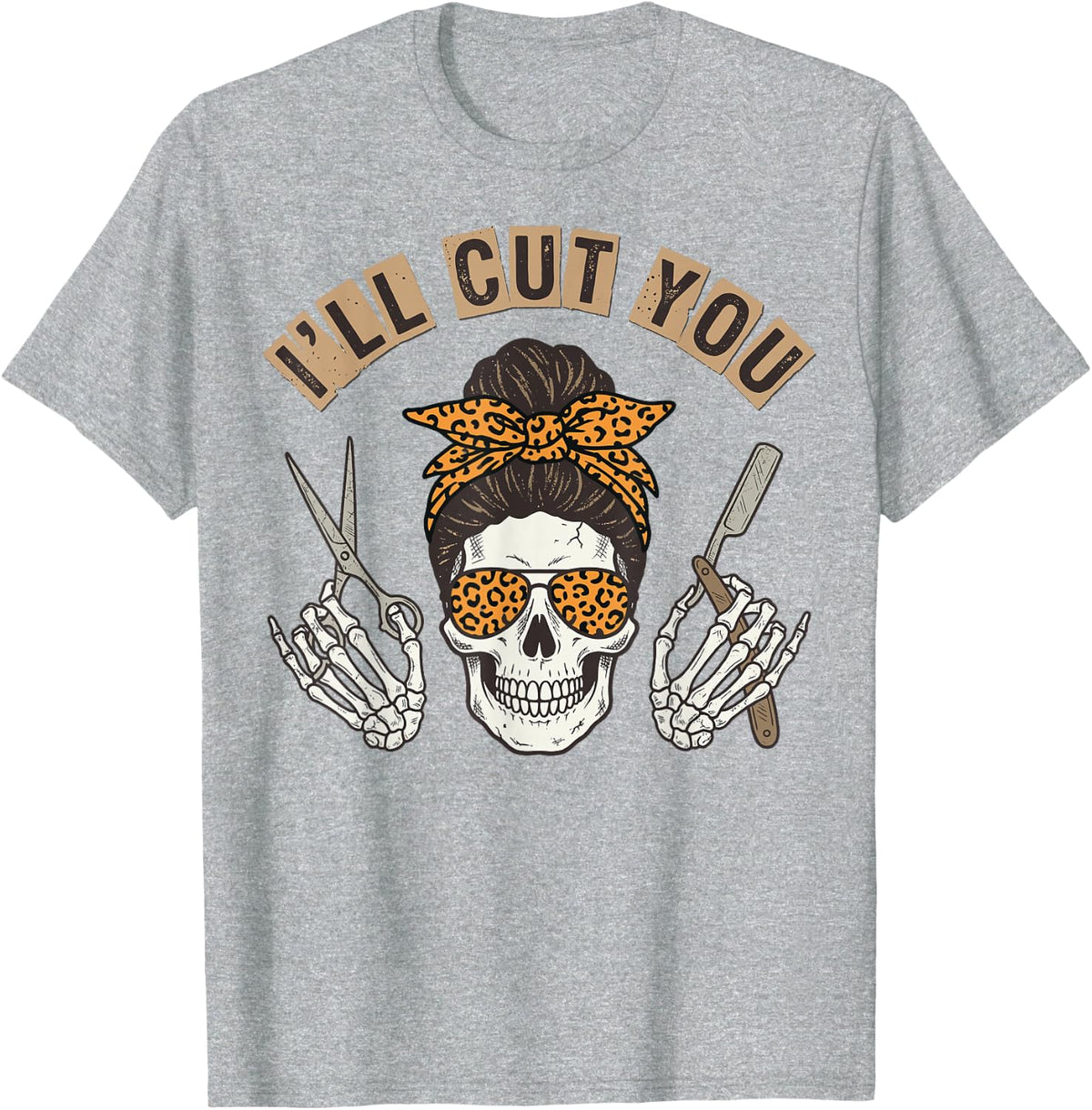 I'll Cut You Funny Female Barber Hair Stylist Barber Shop T-Shirt - Heather Grey
