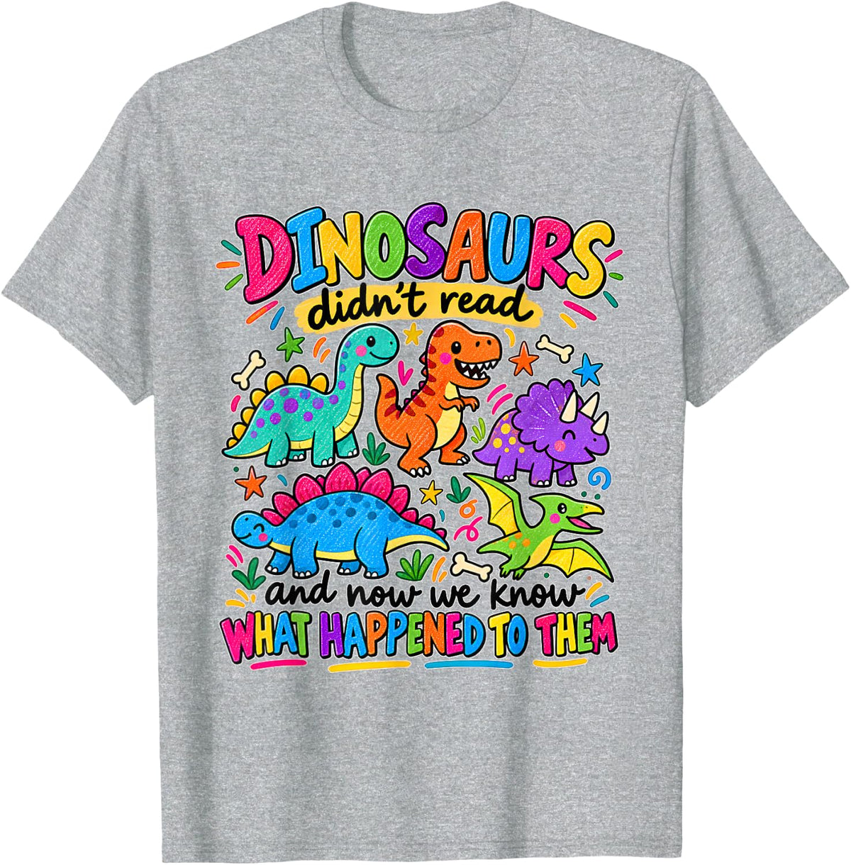Dinosaurs Didn't Read Teacher Book Lover Librarian T-Shirt - Heather Grey